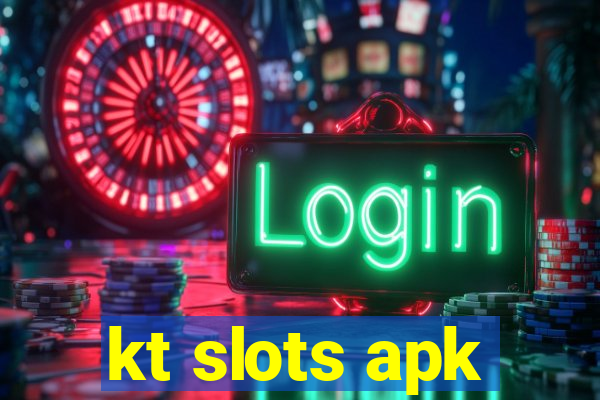 kt slots apk